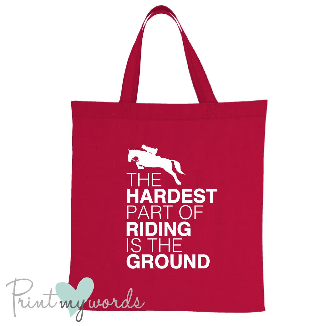 The Hardest Part of Riding Funny Equestrian Tote Bag