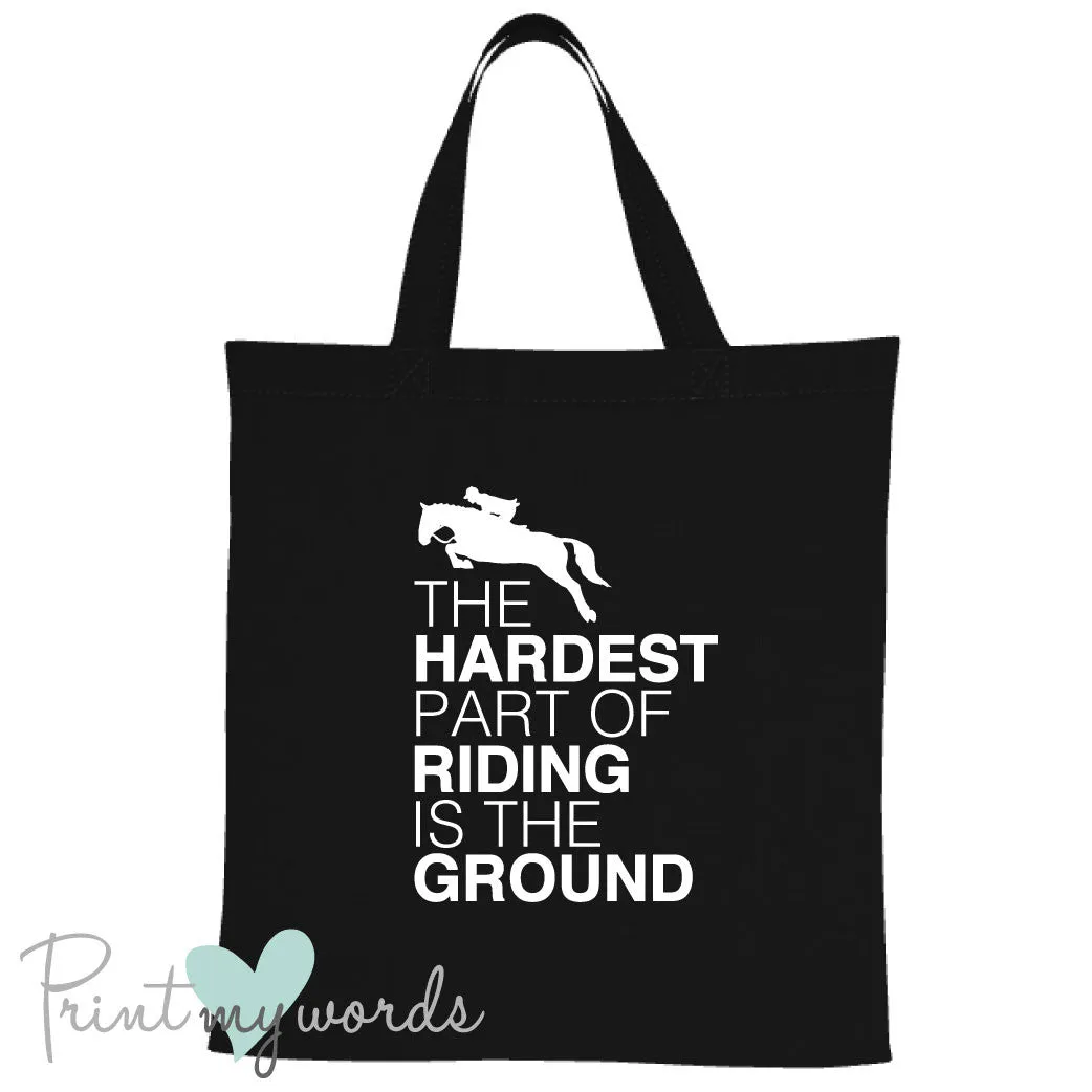 The Hardest Part of Riding Funny Equestrian Tote Bag