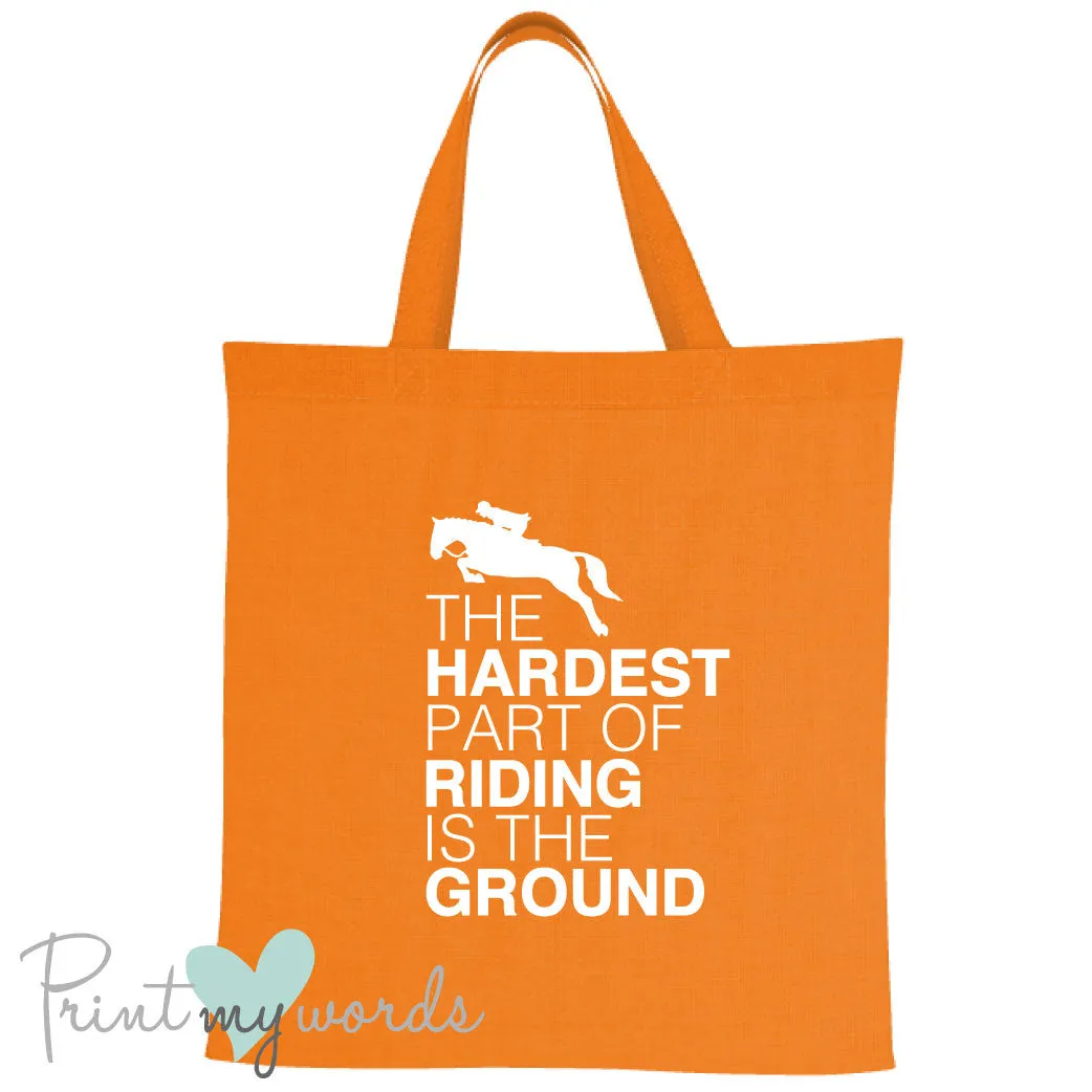 The Hardest Part of Riding Funny Equestrian Tote Bag
