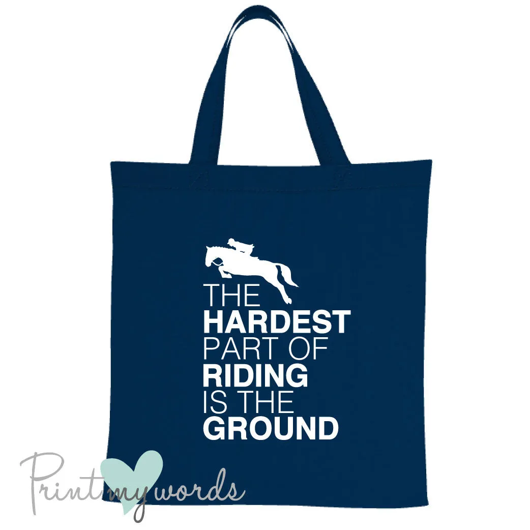 The Hardest Part of Riding Funny Equestrian Tote Bag
